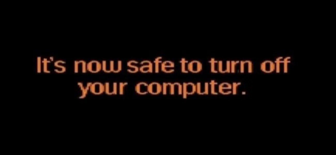 a computer screen saying 'It's now safe to turn off your computer.'